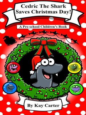 cover image of Cedric the Shark Saves Christmas Day!